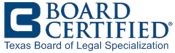 Board-Certified Texas Board of Legal Specialization logo