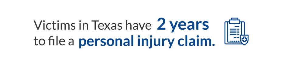 Victims in Texas have two years to file a personal injury claim