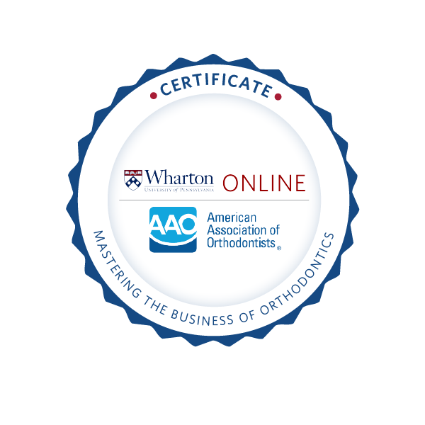Mastering the Business of Orthodontics, Wharton Online, American Association of Othodontics