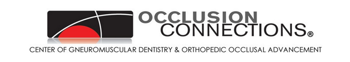 Occlusion Connections Center of Gneuromuscular Dentistry & Orthopedic Occlusal Advancement