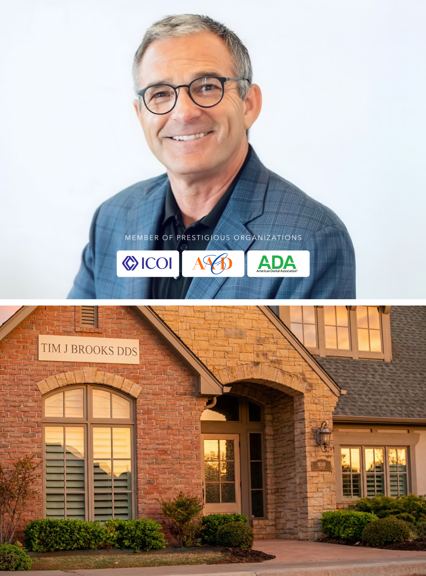 Dr. Tim J Brooks Member of Prestigious Organizations like ICOI, AACD, ADA (American Dental Association) and photo of office exterior